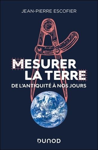 Emprunter Mesurer la Terre. De l'Antiquité à nos jours livre