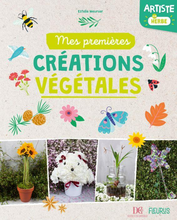 Emprunter Artiste en herbe. Mes premières créations végétales livre