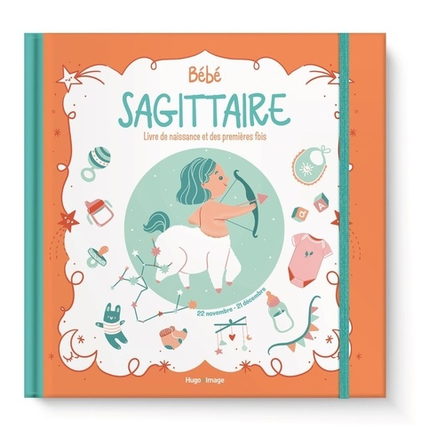 Emprunter Bébé Sagittaire. Livre de naissance et des premières fois livre