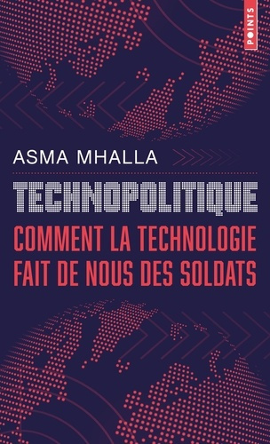 Emprunter Technopolitique. Comment la technologie fait de nous des soldats livre