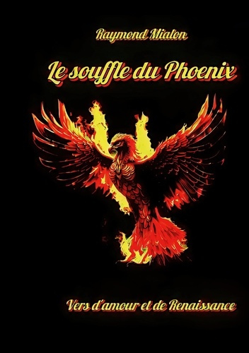 Emprunter Le souffle du Phoenix. Vers d'amour et de Renaissance livre