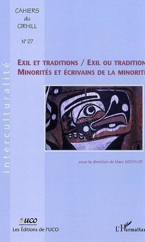 Emprunter Cahiers du CIRHILLa N° 27 : Exil et traditions / Exil ou tradition. Minorités et écrivains de la min livre