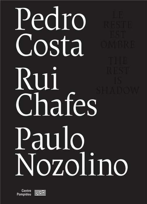 Emprunter Pedro Costa, Rui Chafes, Paulo Nozolino. Le reste est ombre, Edition bilingue français-anglais livre