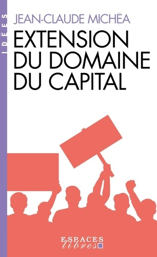 Emprunter Extension du domaine du capital. Notes sur le néolibéralisme culturel et les infortunes de la gauche livre