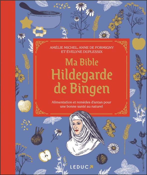 Emprunter Ma bible Hildegarde de Bingen. Alimentation et remèdes d’antan pour une bonne santé au naturel livre