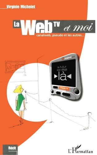 Emprunter La WebTV et moi livre