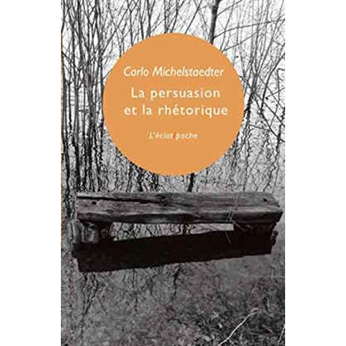 Emprunter La persuasion et la rhétorique & Appendices critiques livre