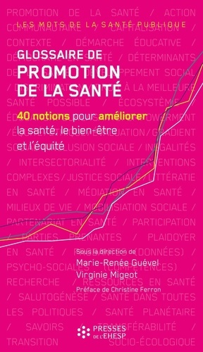 Emprunter Glossaire de promotion de la santé. 40 notions pour améliorer la santé, le bien-être et l'équité livre