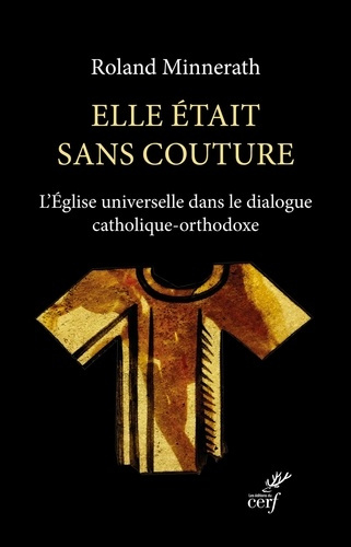 Emprunter Elle était sans couture. L'Eglise universelle dans le dialogue catholique-orthodoxe livre