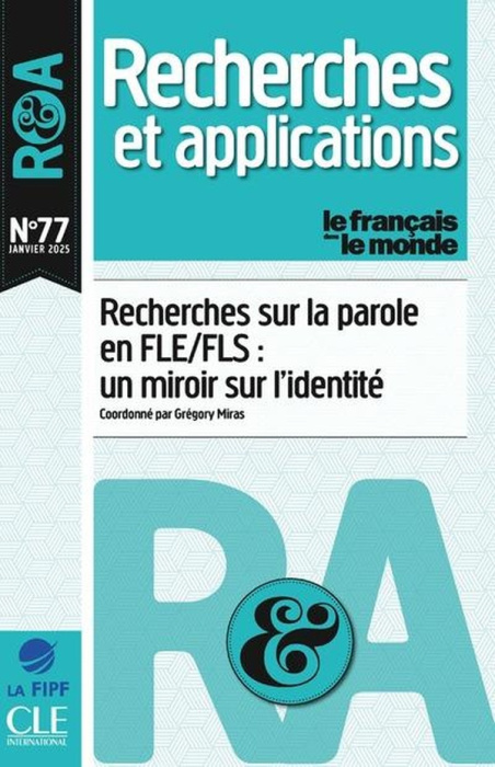 Emprunter Recherches et applications N° 77, janvier 2025 : Recherches sur la parole en FLE/FLS : un miroir sur livre