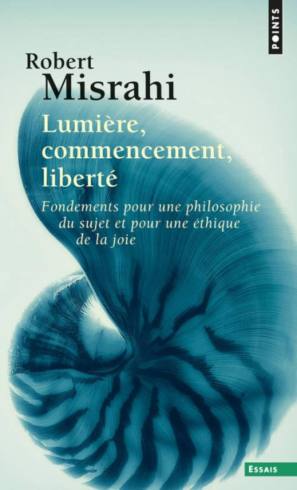 Emprunter Lumière, commencement, liberté. Fondements pour une philosophie du sujet et pour une éthique de la j livre