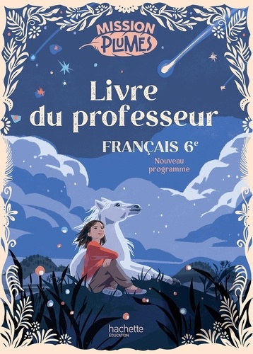 Emprunter Français 6e Mission Plumes. Livre du professeur, Edition 2025 livre