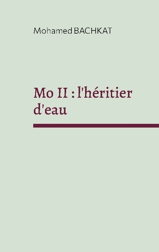 Emprunter Mo II : l'héritier d'eau livre