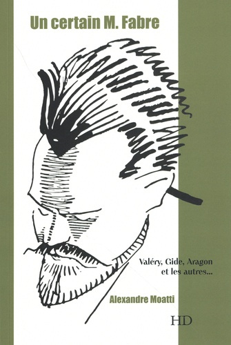 Emprunter Un certain M. Fabre. Valéry, Gide, Aragon et les autres... livre