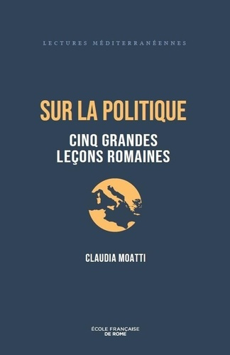 Emprunter Sur la politique. Cinq grandes leçons romaines livre