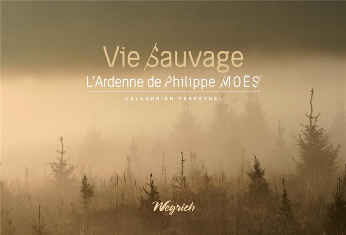 Emprunter Vie sauvage, l'ardenne de philippe moes- calendrier perpetuel livre