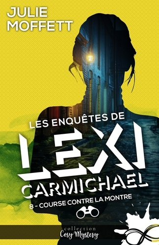 Emprunter Les enquêtes de Lexi Carmichael Tome 8 : Course contre la montre livre