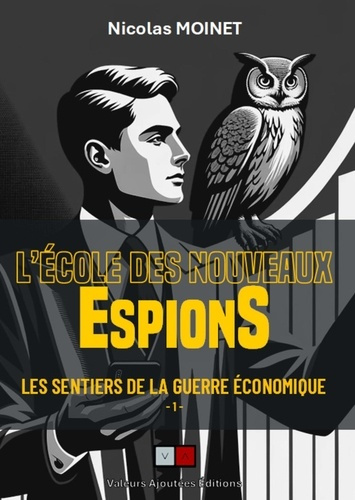 Emprunter Les sentiers de la guerre économique. Tome 1, L'école des nouveaux
