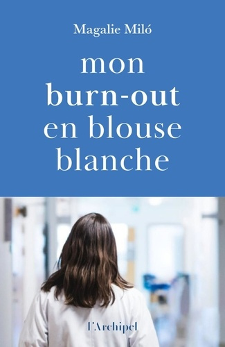 Emprunter Mon burn-out en blouse blanche livre