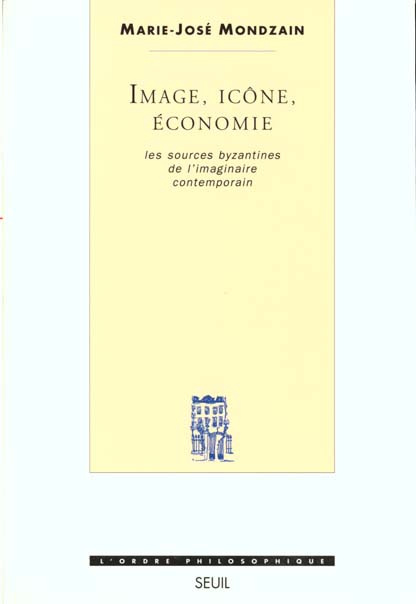 Emprunter Image, icône, économie. Les sources byzantines de l'imaginaire contemporain livre