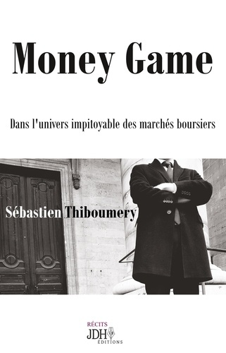 Emprunter Money Game. Dans l'univers impitoyable des marchés boursiers livre