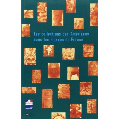 Emprunter Les collections des Ameriques dans les musées de France livre
