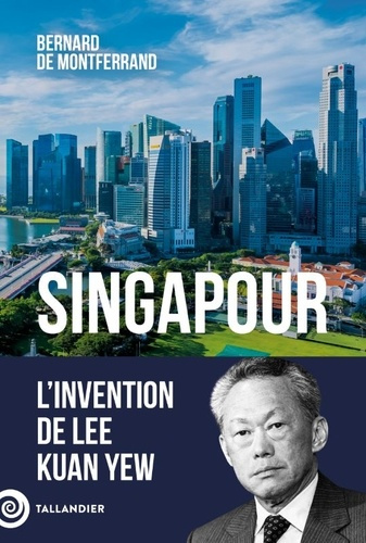 Emprunter Singapour. L'invention de Lee Kuan Yew livre