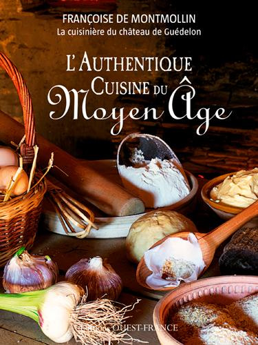 Emprunter L'authentique cuisine du Moyen Age livre