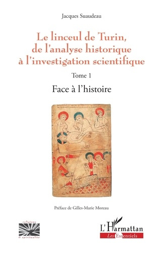 Emprunter Le linceul de Turin, de l'analyse historique à l'investigation scientifique. Tome 1, Face à l'histoi livre