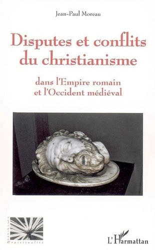 Emprunter Disputes et conflits du christianisme. Dans l'empire romain et l'occident médiéval livre