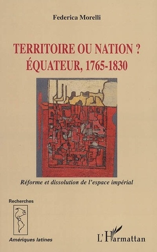 Emprunter Territoire ou nation ? Equateur 1765-1830 livre