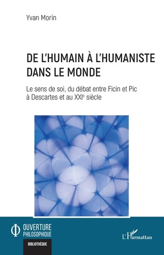 Emprunter De l’humain à l’humaniste dans le monde. Le sens de soi, du débat entre Ficin et Pic à Descartes et livre