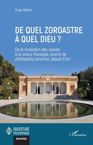 Emprunter De quel zoroastre à quel dieu ?. De la révolution des savoirs à la prisca theologia, source de philo livre