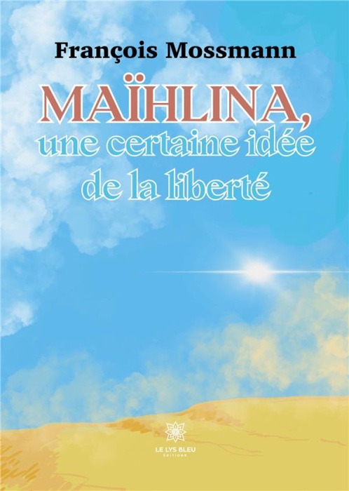 Emprunter Maïhlina, une certaine idée de la liberté livre