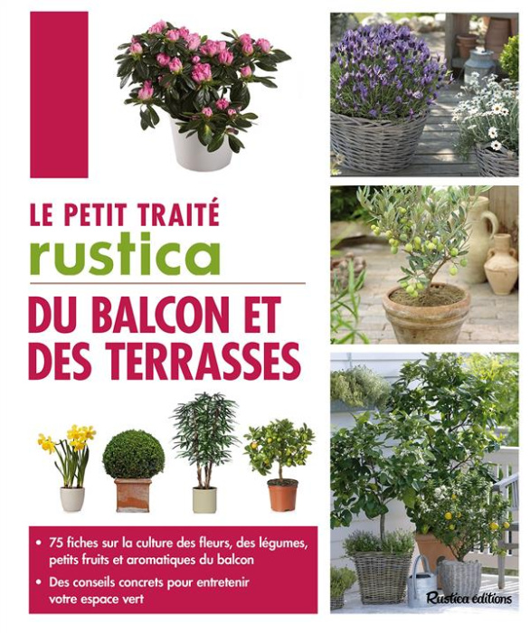 Emprunter Le petit traité Rustica du balcon et des terrasses livre