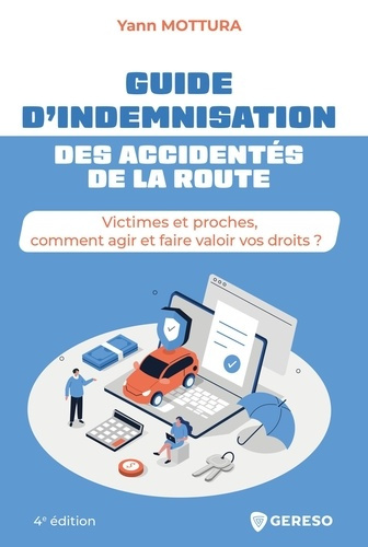 Emprunter Guide d'indemnisation des accidentés de la route. Victimes et proches, comment agir et faire valoir livre