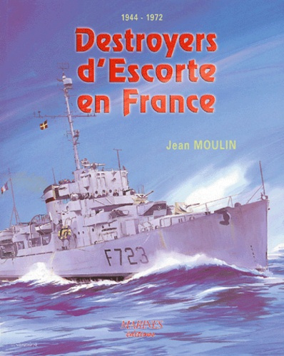 Emprunter Destroyers d'Escorte en France. 1944-1972 livre