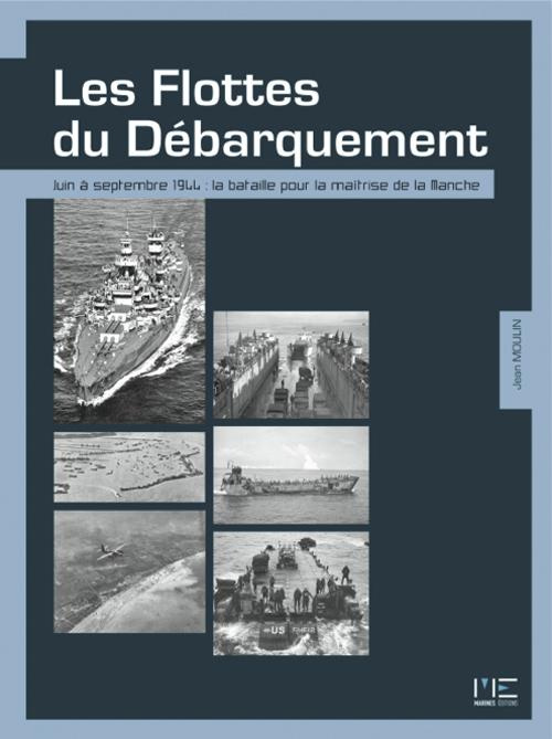 Emprunter Flottes du Débarquement. Juin-juillet 1944 : la bataille pour la Manche livre