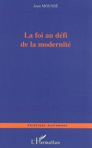 Emprunter La foi au défi de la modernité livre