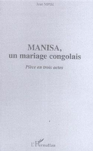 Emprunter Manisa. Un mariage congolais - Pièce en trois actes livre