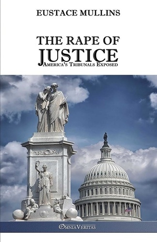 Emprunter The Rape of Justice. America's tribunal exposed livre