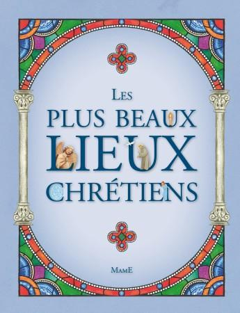 Emprunter Les plus beaux lieux des chrétiens livre