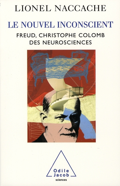 Emprunter Le nouvel inconscient. Freud, Christophe Colomb des neurosciences livre