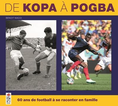 Emprunter De Kopa à Pogba. 60 ans de football à se raconter en famille livre