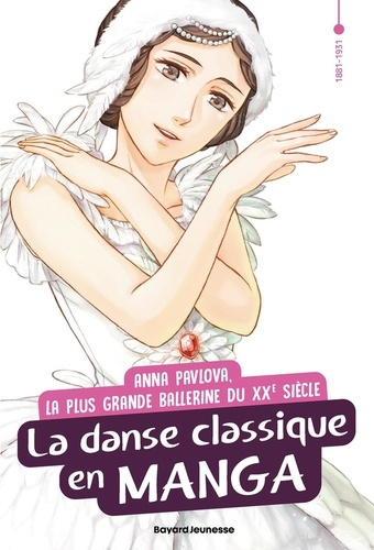 Emprunter Le XXe siècle en manga Tome 6 : La danse classique en manga. Anna Pavlova, la plus grande ballerine livre