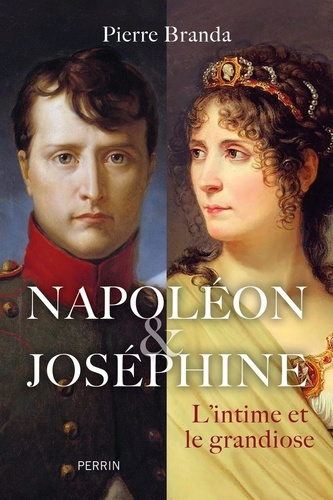 Emprunter Napoléon et Joséphine. L'intime et le grandiose livre