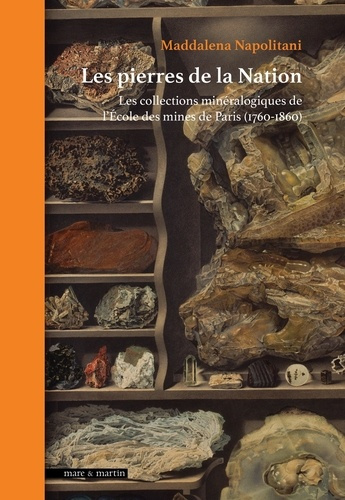 Emprunter Les pierres de la nation. Les collections minéralogiques de l'Ecole de mines de Paris (1760-1860) livre