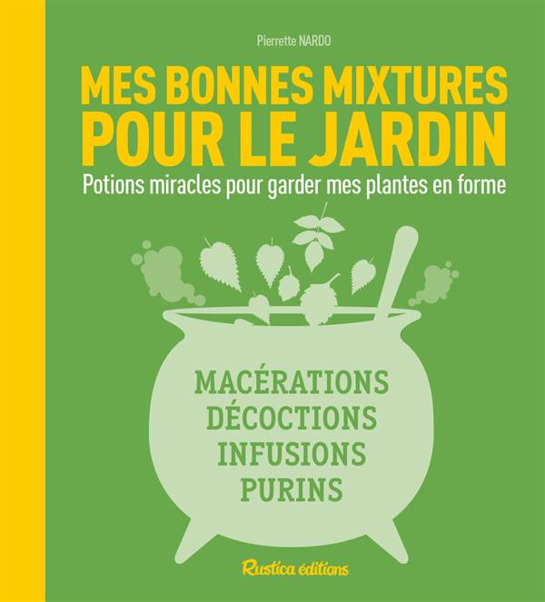 Emprunter Mes bonnes mixtures pour le jardin. Potions miracles pour garder mes plantes en forme livre