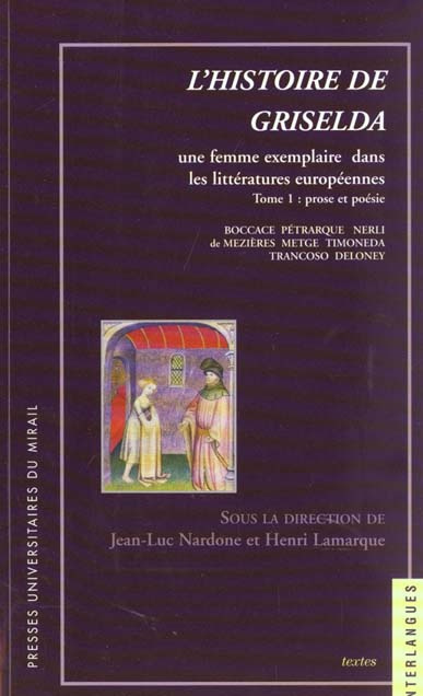 Emprunter L'histoire de Griselda : une femme exemplaire dans les littératures européennes. Tome 1, Prose et po livre