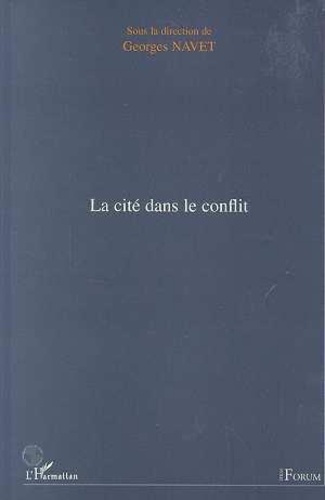 Emprunter La cité dans le conflit. [actes du colloque, Nancy, 22 et 23 novembre 1996 livre